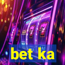 bet ka